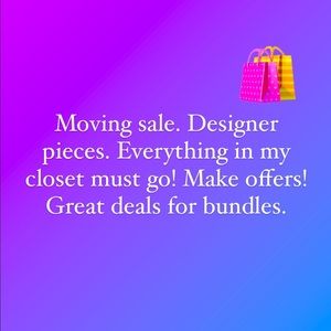 MOVING SALE. DESIGNER PIECES. ALL MUST GO!